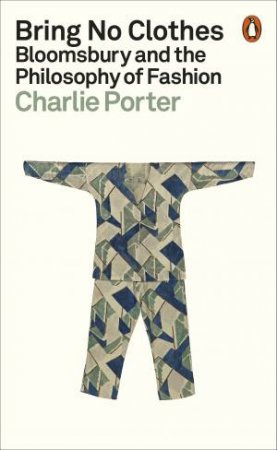 Bring No Clothes by Charlie Porter
