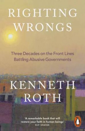 Righting Wrongs by Kenneth Roth