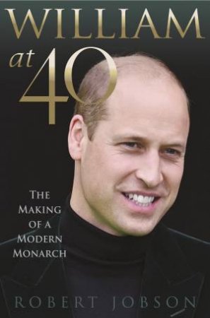 William At 40 by Robert Jobson