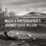 Wales A Photographers Journey