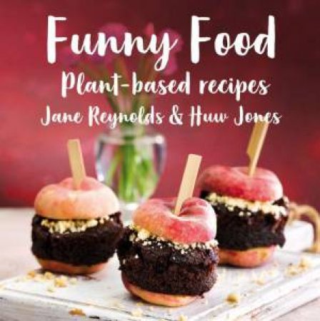Funny Food: Plant-Based Recipes by JANE REYNOLDS