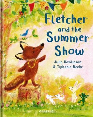 Fletcher and the Summer Show by JULIA RAWLINSON