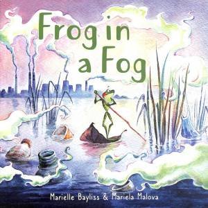 Frog in a Fog by MARIELLE BAYLISS