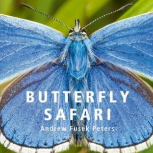 Butterfly Safari by ANDREW FUSEK PETERS