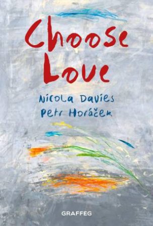 Choose Love by NICOLA DAVIES