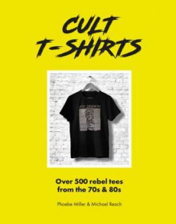 Cult T-Shirts by Lisa Kidner & Sam Knee & \N