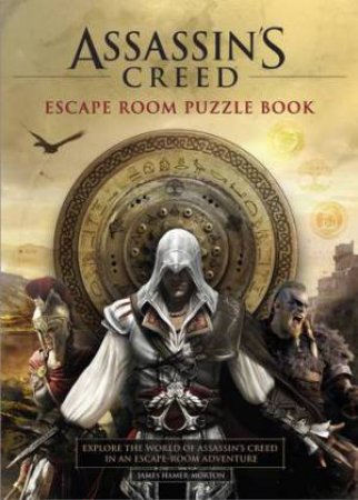 Assassin's Creed - Escape Room Puzzle Book by James Hamer-Morton