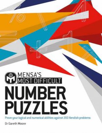 Mensa's Most Difficult Number Puzzles by Gareth Moore & Mensa Ltd