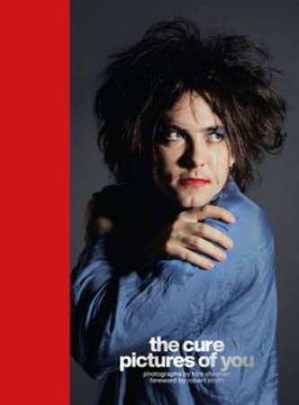 The Cure - Pictures Of You by Tom Sheehan & Simon Goddard & Robert Smith