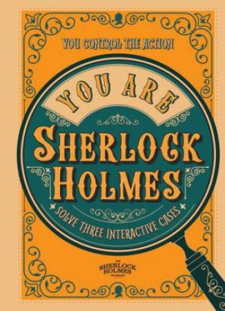 You Are Sherlock Holmes by Richard Wolfrik Galland