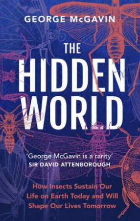 The Hidden World by George McGavin