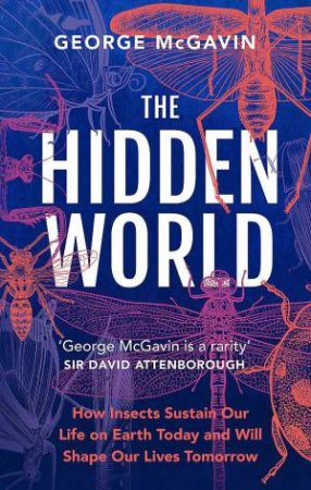 The Hidden World by George McGavin