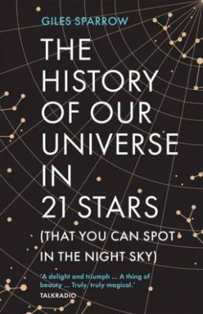 The History of Our Universe in 21 Stars by Giles Sparrow