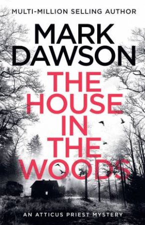 The House In The Woods by Mark Dawson
