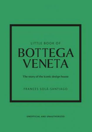 Little Book of Bottega Veneta by Frances Sola-Santiago