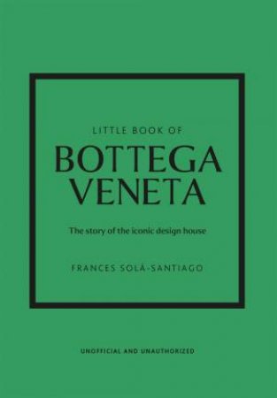 Little Book of Bottega Veneta by Frances Sola-Santiago