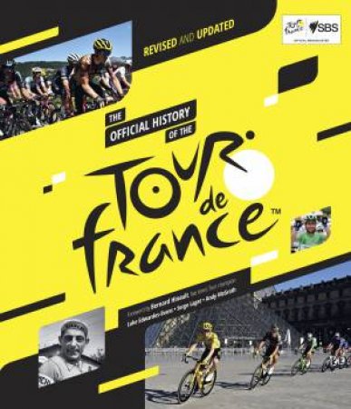 The Official History Of The Tour De France by Luke Edwardes-Evans & Serge Laget & Bernard Hinault