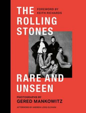 The Rolling Stones Rare and Unseen by Gered Mankowitz