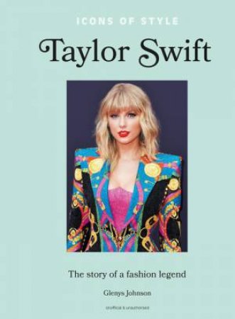 Icons of Style: Taylor Swift by Glenys Johnson