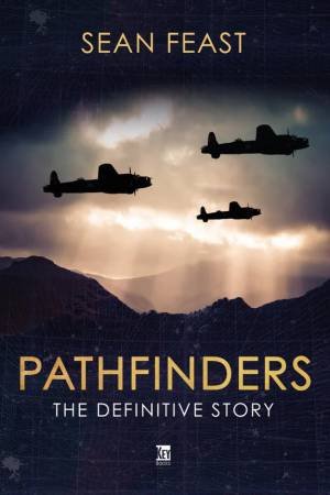 Pathfinders: The Definitive Story by Sean Feast