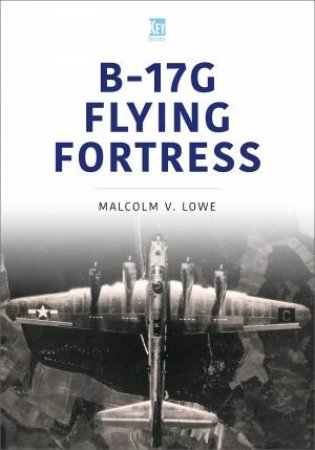 B-17G Flying Fortress by MALCOLM V. LOWE