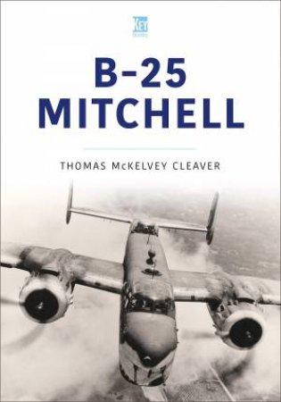 B-25 Mitchell by TOM CLEAVER