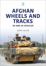 Afghan Wheels and Tracks UK and US Vehicles