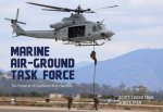 Marine AirGround Task Force The Pinnacle of Combined Arms Warfare