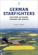 German Starfighters The Story in Colour Training and Service