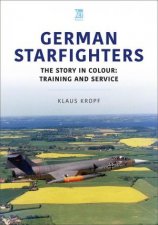 German Starfighters The Story in Colour Training and Service