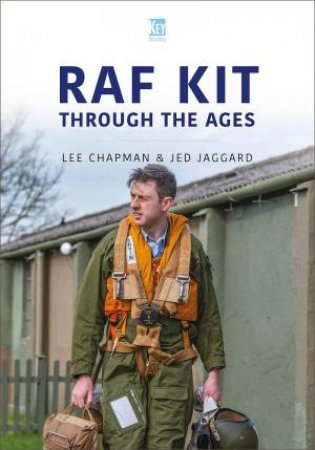 RAF Kit Through the Ages by LEE CHAPMAN
