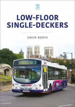 Low-Floor Single-Deckers by GAVIN BOOTH