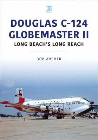 Douglas C-124 Globemaster II: Long Beach's Long Reach