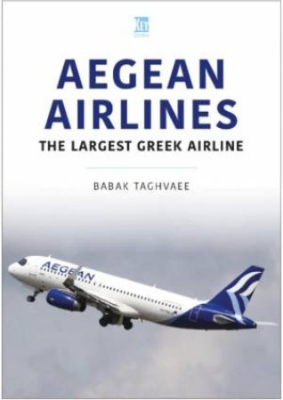 Aegean Airlines: The Largest Greek Airline by BABAK TAGHVAEE