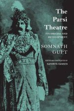 The Parsi Theatre Its Origins and Development