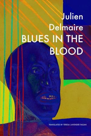 Blues in the Blood by Julien Delmaire & Teresa Lavender Fagan
