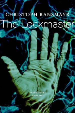 The Lockmaster by Christoph Ransmayr & Simon Pare