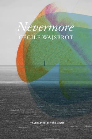 Nevermore by Cecile Wajsbrot & Tess Lewis