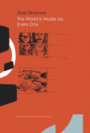 The World Is Made Every Day by Alok Dhanwa & Saudamini Deo