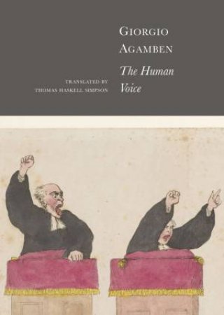 The Human Voice by Giorgio Agamben & Thomas Haskell Simpson