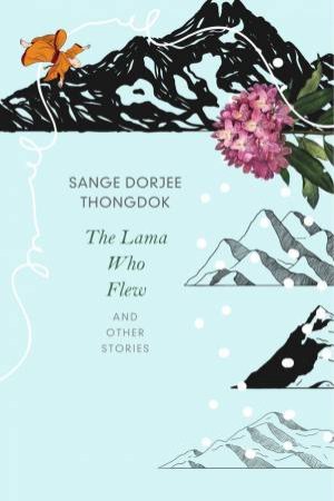 The Lama Who Flew by Sange Dorjee Thongdok