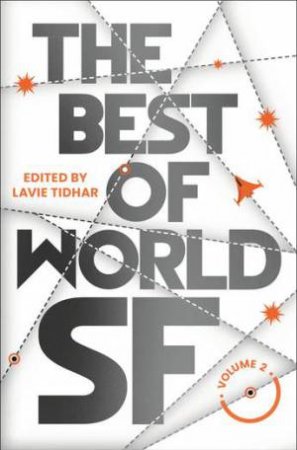 The Best Of World SF: 2 by Lavie Tidhar