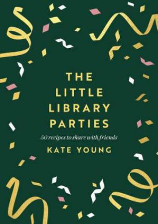 The Little Library Parties by Kate Young
