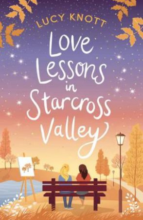 Love Lessons In Starcross Valley by Lucy Knott