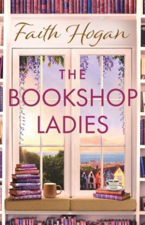 The Bookshop Ladies by Faith Hogan