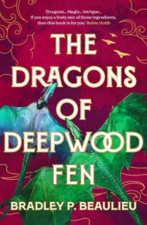 The Dragons of Deepwood Fen by Bradley P. Beaulieu