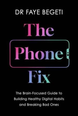 The Phone Fix by Dr Faye Begeti