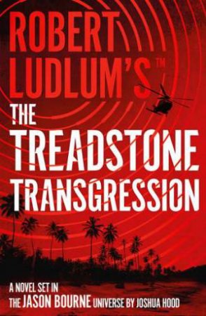 Robert Ludlum's The Treadstone Transgression by Joshua Hood