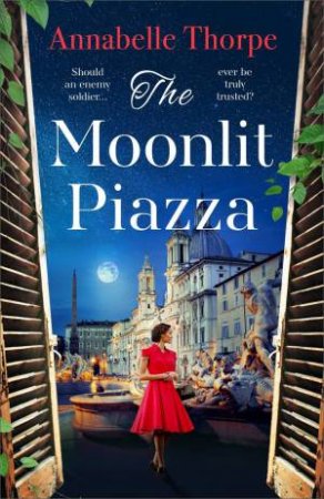 The Moonlit Piazza by Annabelle Thorpe