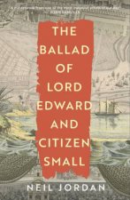 The Ballad Of Lord Edward And Citizen Small